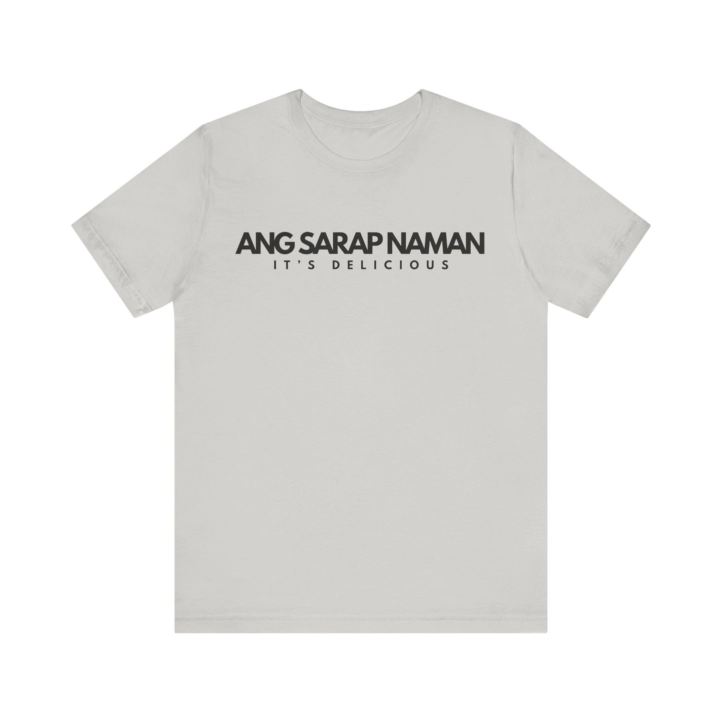 Ang Sarap Naman Unisex Short Sleeve Tee