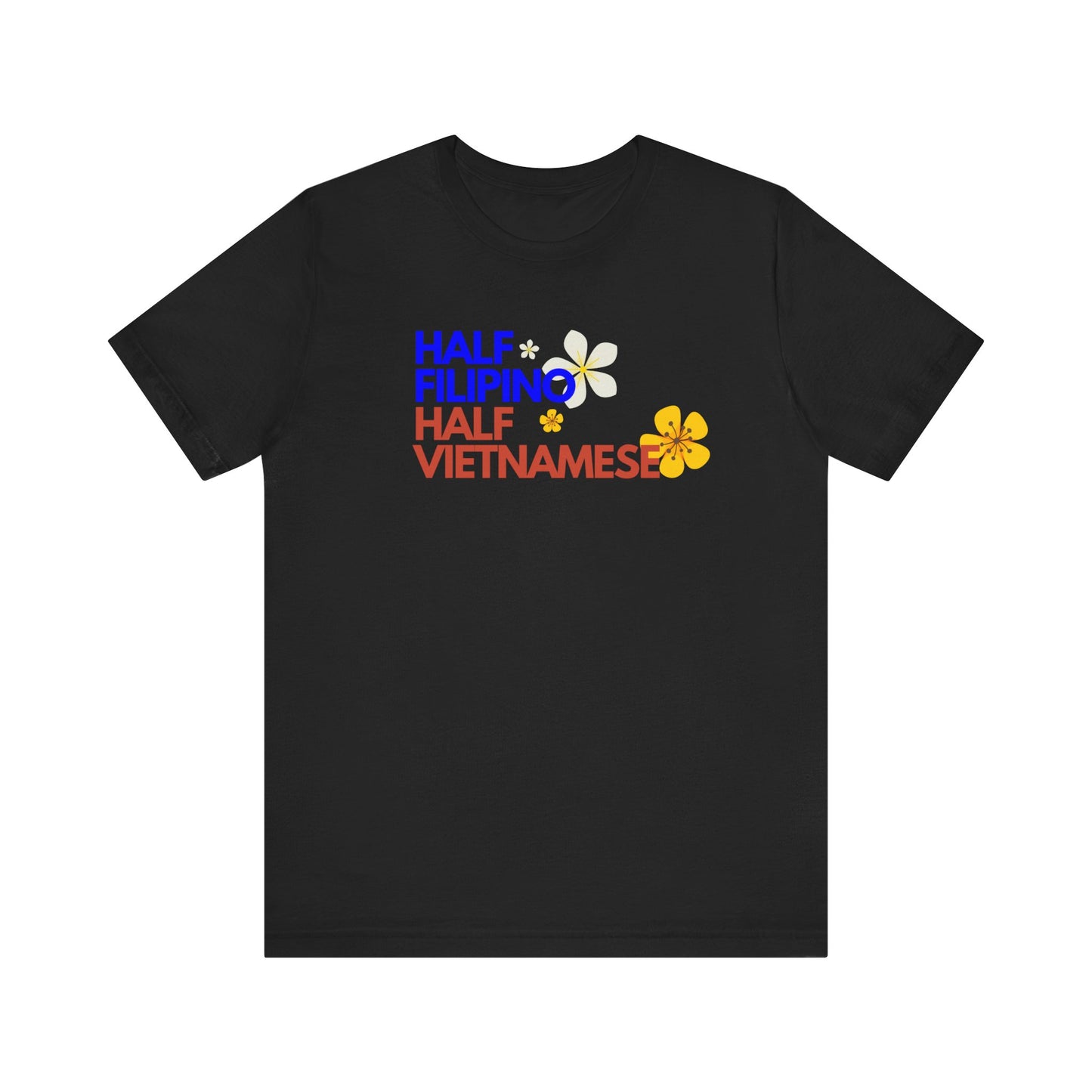 Half Filipino Half Vietnamese Unisex Short Sleeve Tee