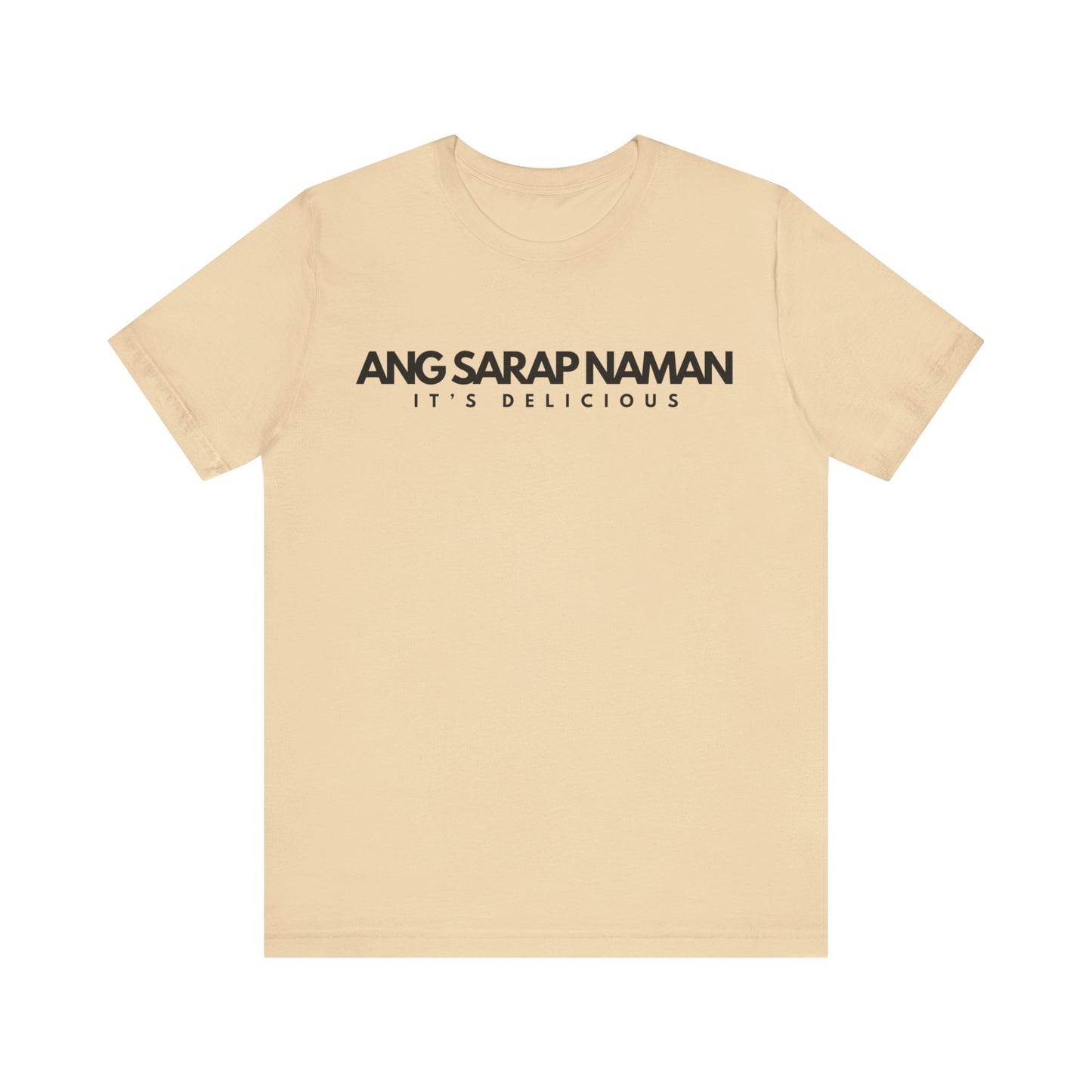 Ang Sarap Naman Unisex Short Sleeve Tee