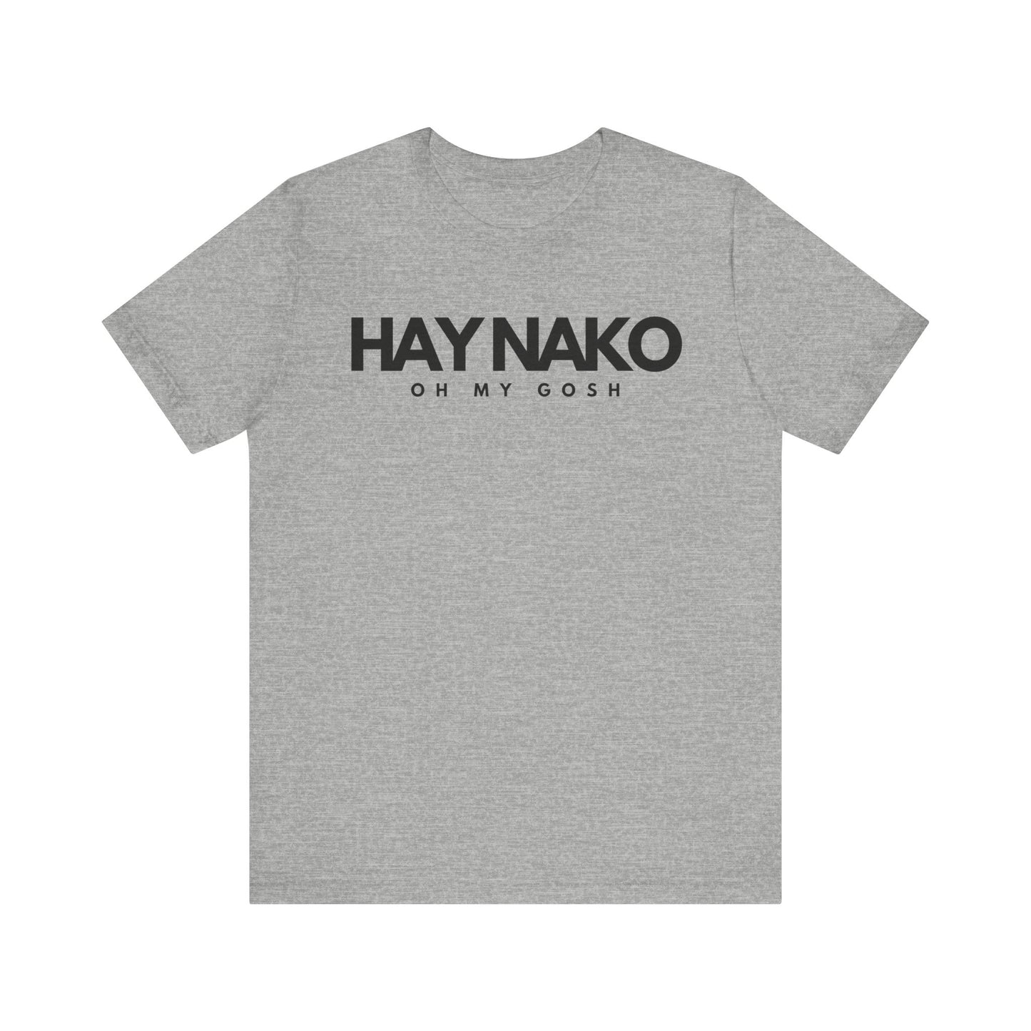 Hay Nako Unisex Short Sleeve T-shirt