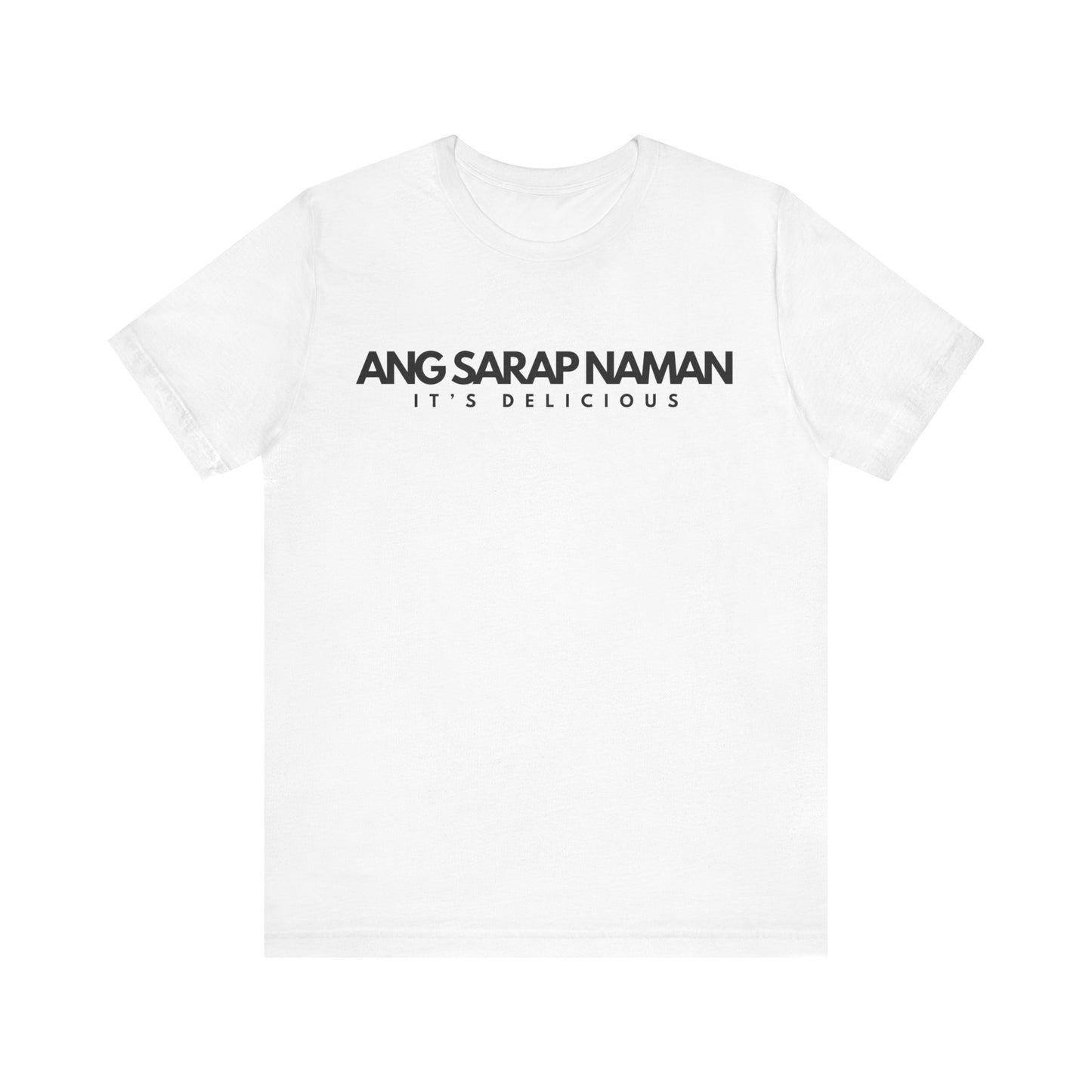 Ang Sarap Naman Unisex Short Sleeve Tee