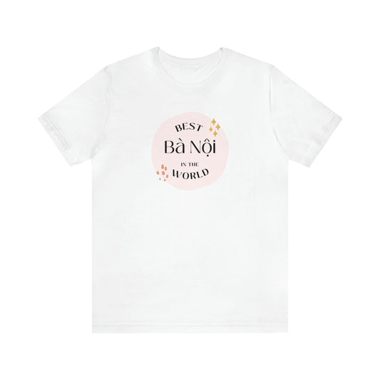 White t-shirt with pick circle design with words Best Ba Noi in the World within the circle.