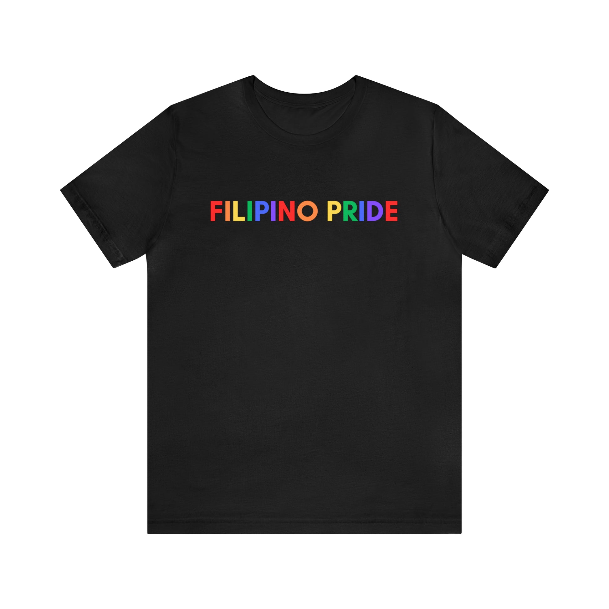 Black shirt with Filipino Pride written in rainbow design. Each letter is a different color of the rainbow. Front view.